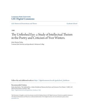 A Study of Intellectual Theism in the Poetry and Criticism of Yvor Winters. John Martin Finlay Louisiana State University and Agricultural & Mechanical College