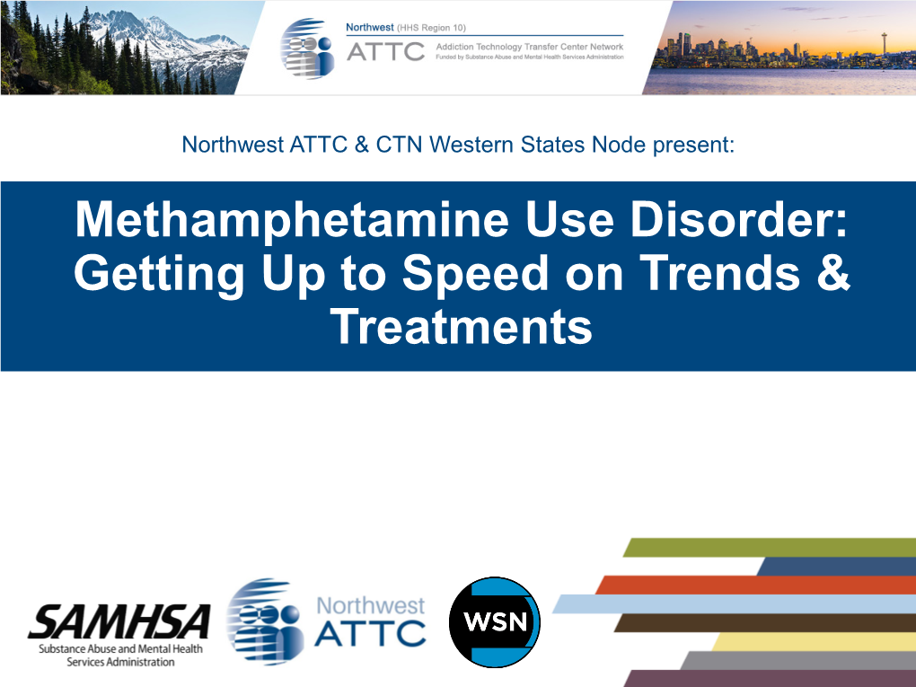 Methamphetamine Use Disorder: Getting up to Speed on Trends & Treatments