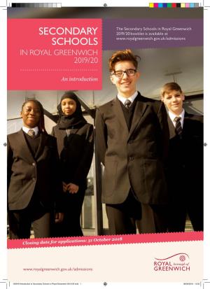 Secondary Schools in Royal Greenwich SECONDARY 2019/20 Booklet Is Available at SCHOOLS in ROYAL GREENWICH 2019/20