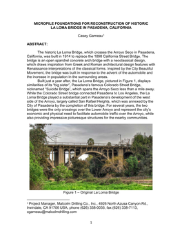 1 MICROPILE FOUNDATIONS for RECONSTRUCTION of HISTORIC LA LOMA BRIDGE in PASADENA, CALIFORNIA Casey Garneau1 ABSTRACT