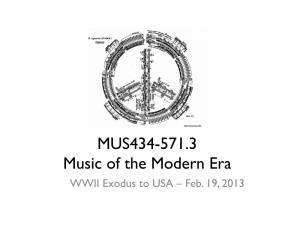 MUS434-571.3 Music of the Modern Era WWII Exodus to USA – Feb