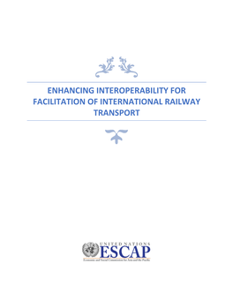 Enhancing Interoperability for Facilitation of International Railway Transport