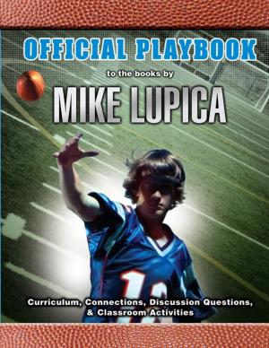 Mike Lupica, Newspaper Columnist, TV Sports Commentator, and Author of Many New York Times Bestselling and Loved Books, Such As Heat and Travel Team