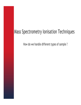 Mass Spectrometry Ionisation Techniques