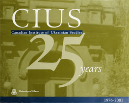 Canadian Institute of Ukrainian Studies 4-50 Athabasca Hall, University of Alberta Edmonton, Alberta, Canada T6G 2E8 Table of Contents