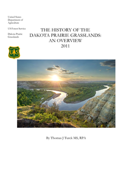 THE HISTORY of the Dakota Prairie Grasslands DAKOTA PRAIRIE GRASSLANDS: an OVERVIEW 2011