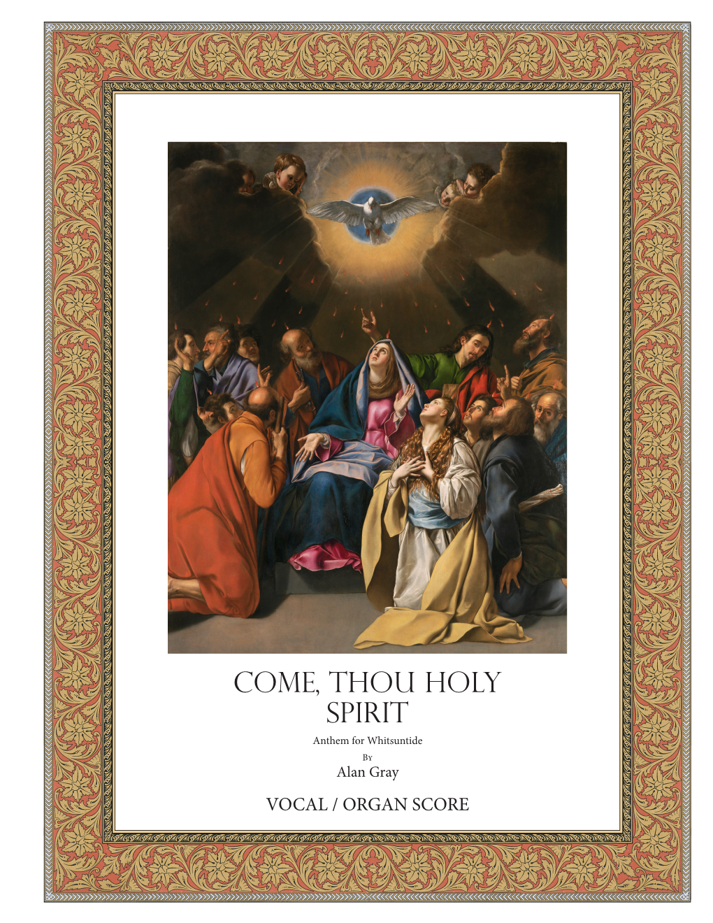 Come, Thou Holy Spirit Anthem for Whitsuntide by Alan Gray VOCAL / ORGAN SCORE 2