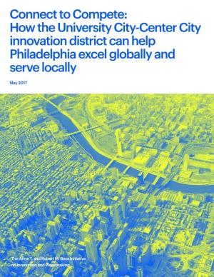 How the University City-Center City Innovation District Can Help Philadelphia Excel Globally and Serve Locally
