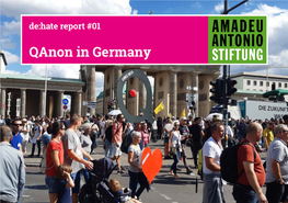 Qanon in Germany Publisher: Amadeu Antonio Foundation Novalisstraße 12 10115 Berlin + 49 (0)30