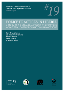 Police Practices in Liberia a Study of the Legal Frameworks and Practices of Fair Trial, Corruption and Civilian Oversight