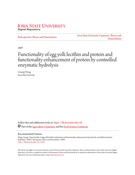 Functionality of Egg Yolk Lecithin and Protein and Functionality Enhancement of Protein by Controlled Enzymatic Hydrolysis Guang Wang Iowa State University