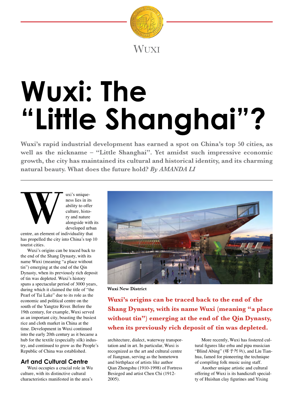 WUXI Wuxi: the “Little Shanghai”? Wuxi’S Rapid Industrial Development Has Earned a Spot on China’S Top 50 Cities, As Well As the Nickname – “Little Shanghai”
