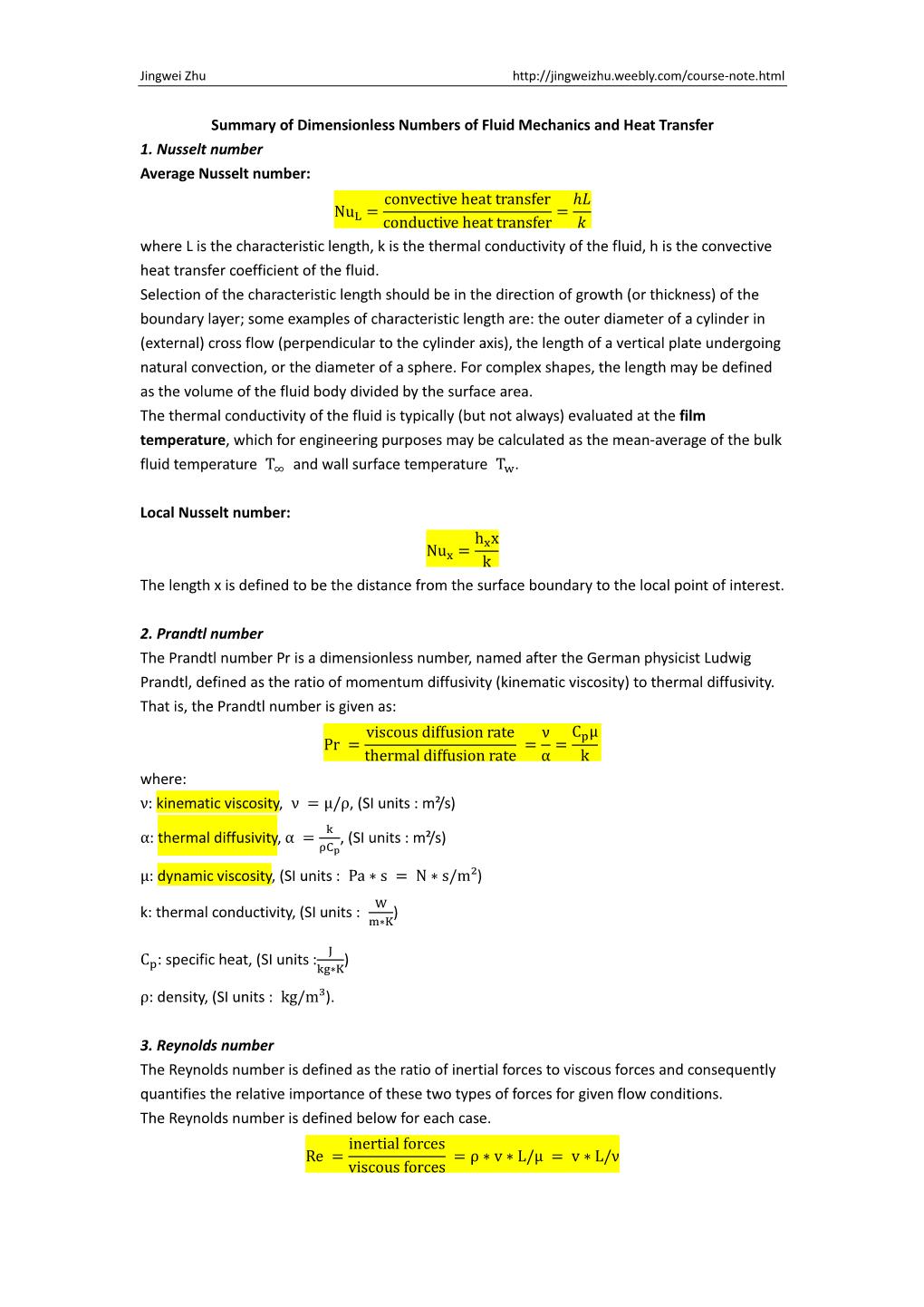 Summary of Dimensionless Numbers of Fluid Mechanics and Heat Transfer 1. Nusselt Number Average Nusselt Number: Nul = Convective