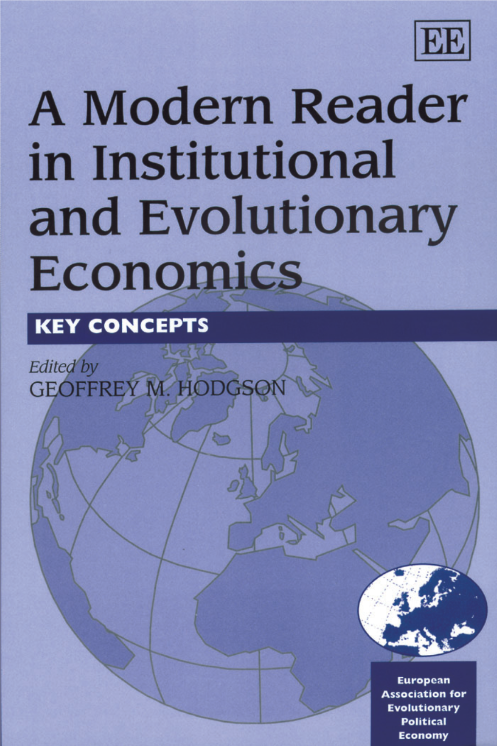 A Modern Reader in Institutional and Evolutionary Economics : Key Concepts / Edited by Geoffrey M