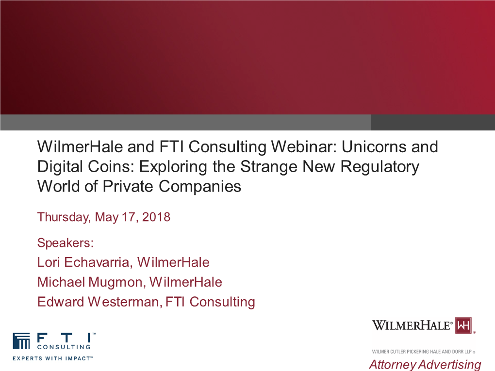 Wilmerhale and FTI Consulting Webinar: Unicorns and Digital Coins: Exploring the Strange New Regulatory World of Private Companies