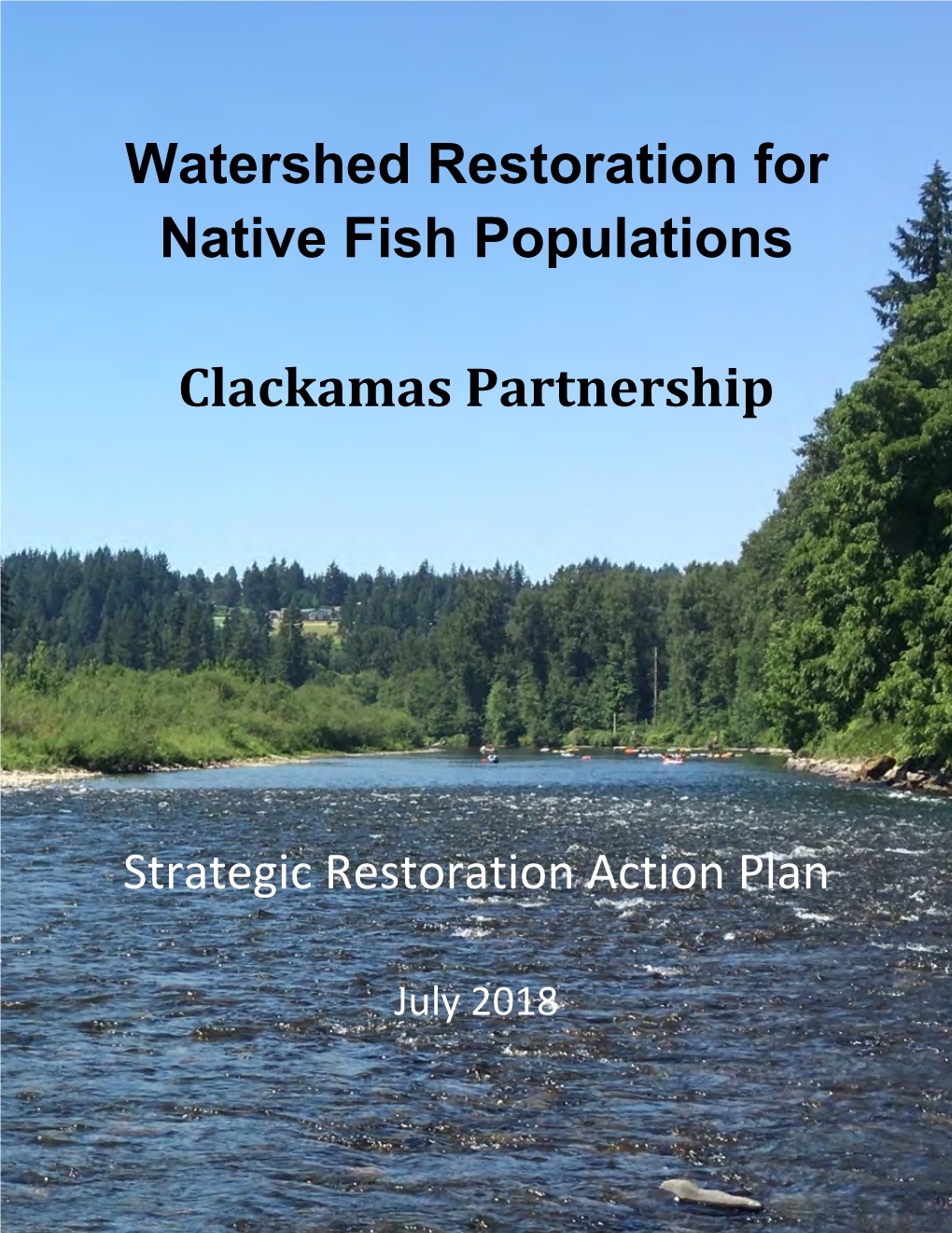 Watershed Restoration for Native Fish Populations Clackamas Partnership