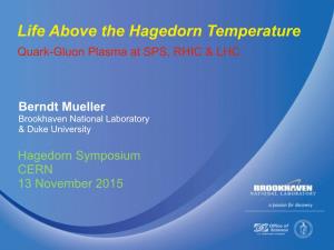 Life Above the Hagedorn Temperature Quark-Gluon Plasma at SPS, RHIC & LHC