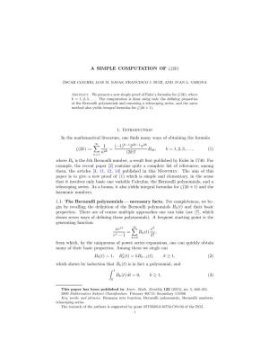 A SIMPLE COMPUTATION of Ζ(2K) 1. Introduction in the Mathematical Literature, One Finds Many Ways of Obtaining the Formula
