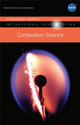 Combustion Science This International Space Station (ISS) Researcher’S Guide Is Published by the NASA ISS Program Science Office