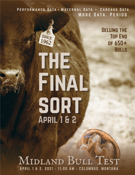 Midland Bull Test APRIL 1 & 2, 2021 • 11:00THE AM FINAL • SORTCOLUMBUS, BULL SALE – APRIL MONTANA 1 & 2, 2021 | 1 | a NOTE from STEVE