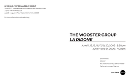 THE WOOSTER GROUP LA DIDONE June 11, 12, 13, 16, 17, 19, 20, 2009 | 8:30Pm June 14 and 21, 2009 | 7:00Pm