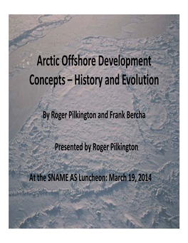 Arctic Offshore Development Concepts – History and Evolution