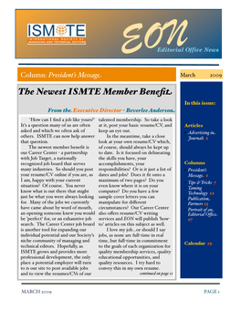 March 2009 the Newest ISMTE Member Beneﬁt in This Issue: from the Executive Director - Beverlee Anderson ‘How Can I ﬁnd a Job Like Yours?’ Talented Membership