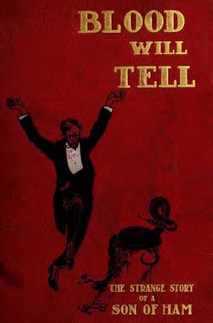 Blood Will Tell; the Strange Story of a Son Of
