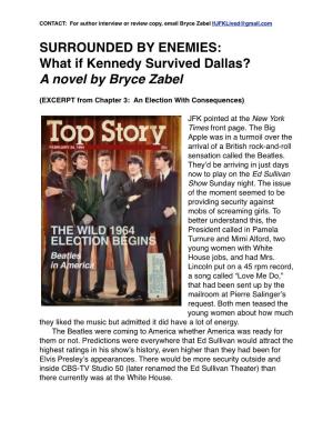 What If Kennedy Survived Dallas? a Novel by Bryce Zabel