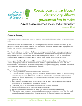 Royalty Policy Is the Biggest Decision Any Alberta Government Has to Make Advice to Government on Energy and Royalty Policy January, 2016