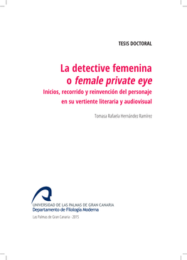 La Detective Femenina O Female Private Eye Inicios, Recorrido Y Reinvención Del Personaje En Su Vertiente Literaria Y Audiovisual