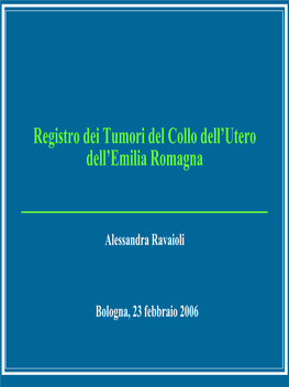 Registro Di Patologia Dei Tumori Del Collo Dell'utero in Emilia-Romagna