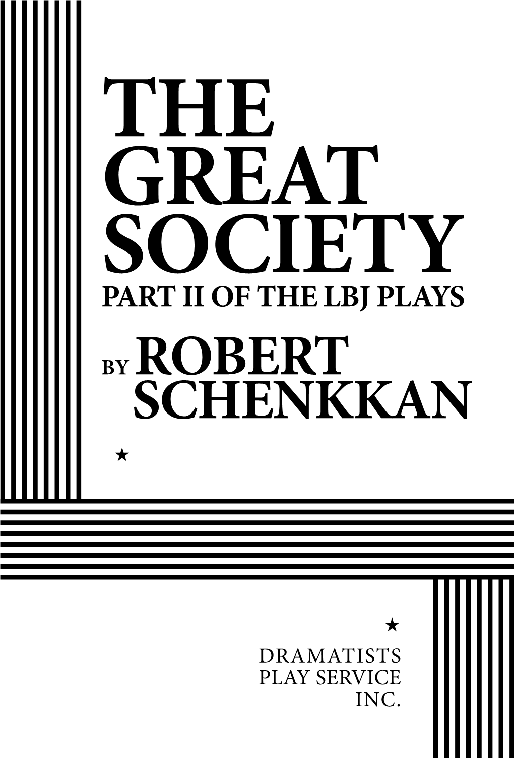 THE GREAT SOCIETY Copyright © 2018, Robert Schenkkan