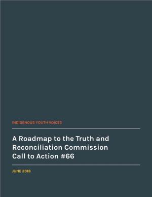 A Roadmap to the Truth and Reconciliation Commission Call to Action #66