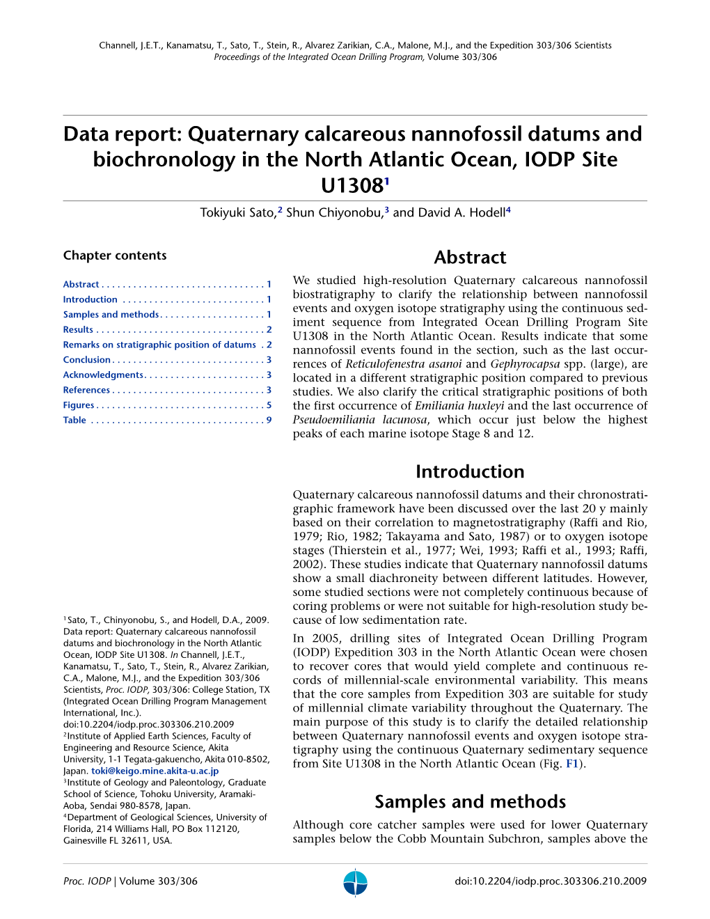 Quaternary Calcareous Nannofossil Datums and Biochronology in the North Atlantic Ocean, IODP Site U13081 Tokiyuki Sato,2 Shun Chiyonobu,3 and David A