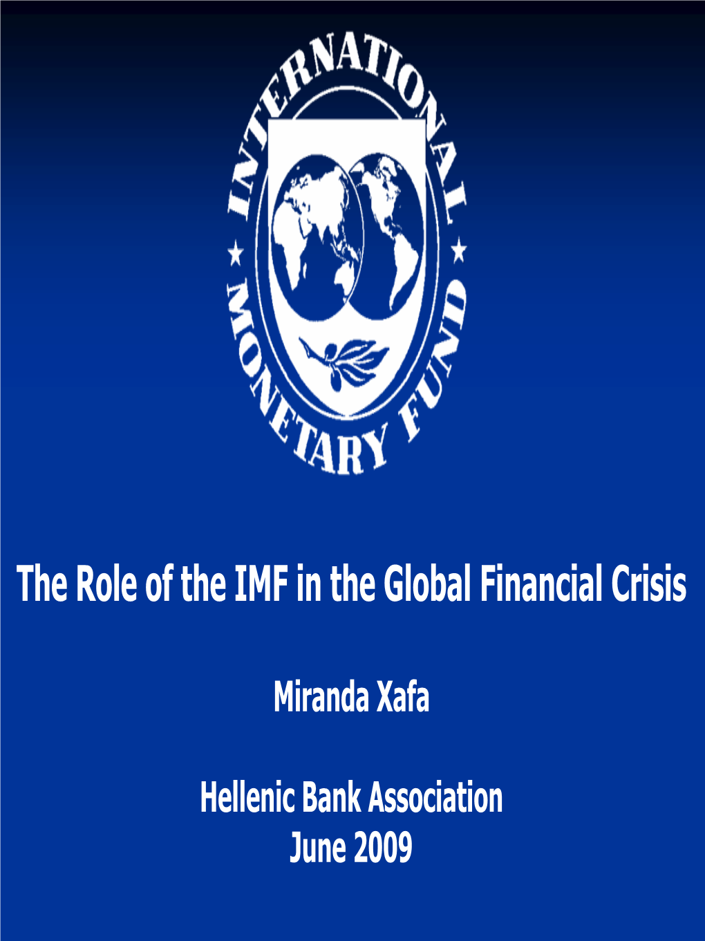 The Role of the IMF in the Global Financial Crisis