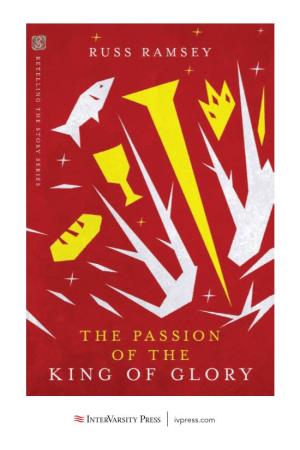 The Passion of the King of Glory by Russ Ramsey