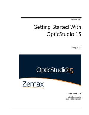Zemax, LLC Getting Started with Opticstudio 15