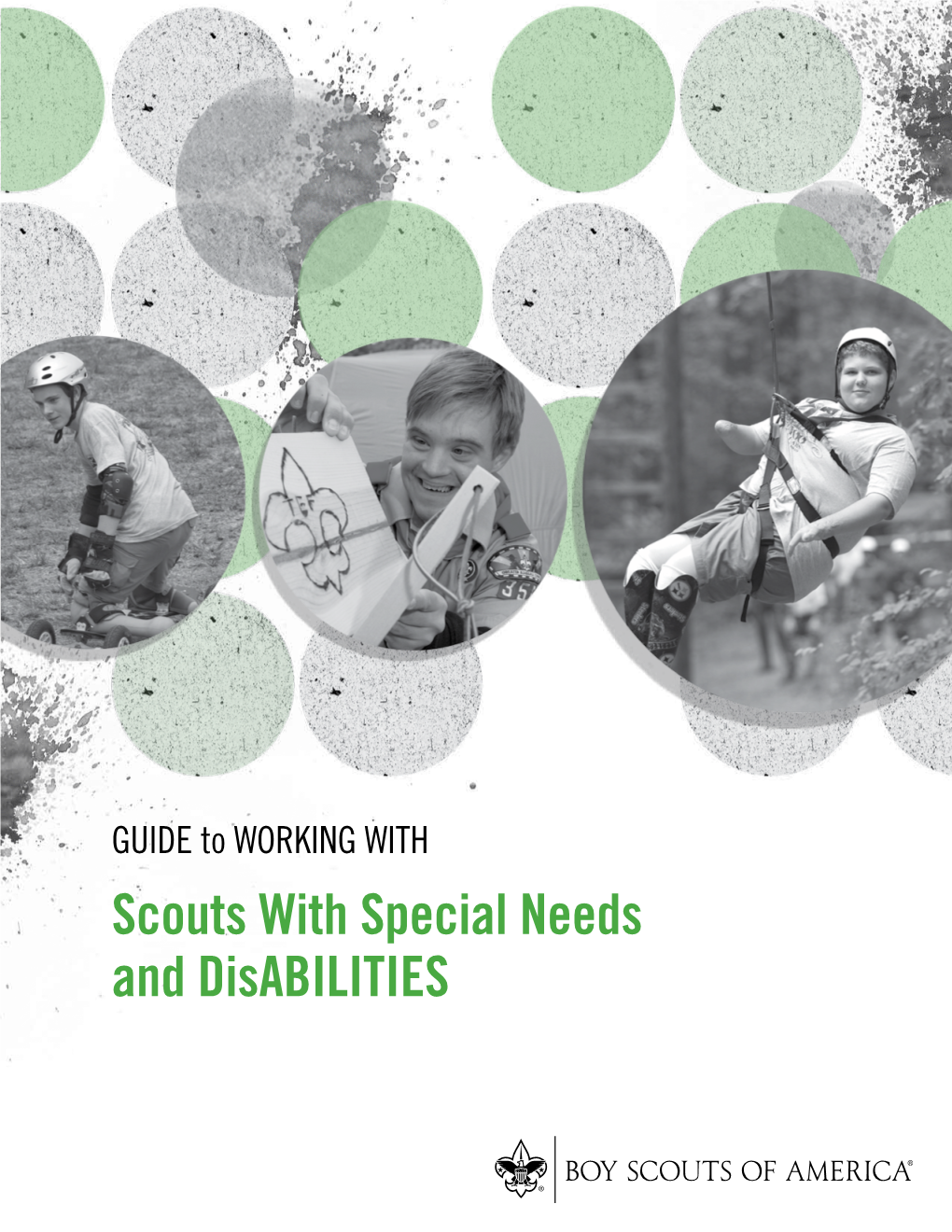 GUIDE to WORKING with Scouts with Special Needs and Disabilities Introduction