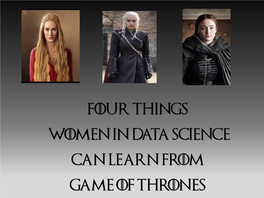 Four Things Women in Data Science Can LEARN from GAME OF
