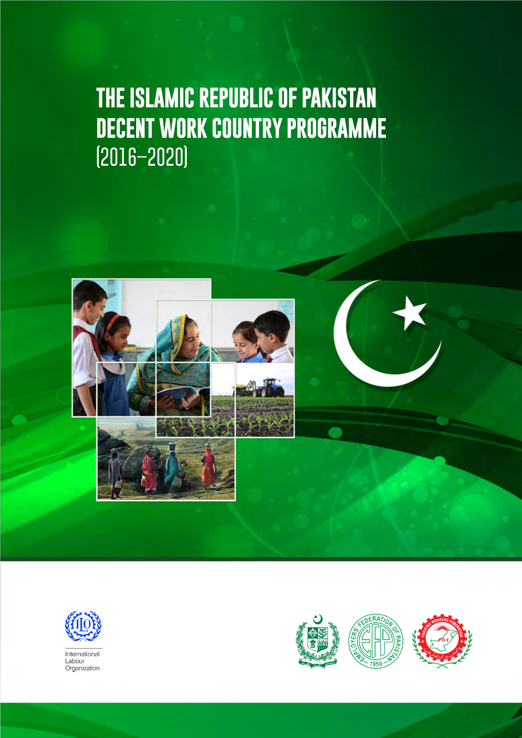 The Islamic Republic of Pakistan Decent Work Country Programme (2016–2020)