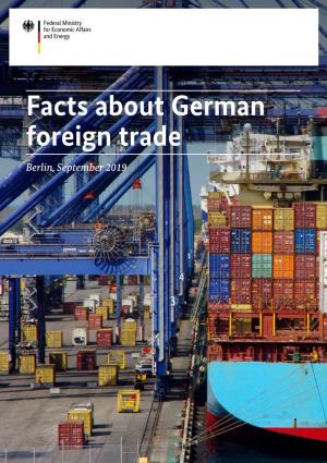 Facts About German Foreign Trade Berlin, September 2019 Facts About German Foreign Trade