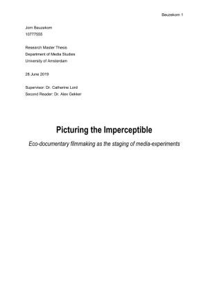 Picturing the Imperceptible Eco-Documentary Filmmaking As the Staging of Media-Experiments