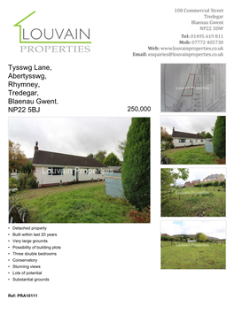 Tysswg Lane, Abertysswg, Rhymney, Tredegar, Blaenau Gwent. NP22 5BJ 250,000