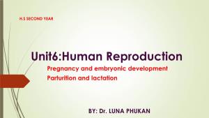 Unit6:Human Reproduction Pregnancy and Embryonic Development Parturition and Lactation