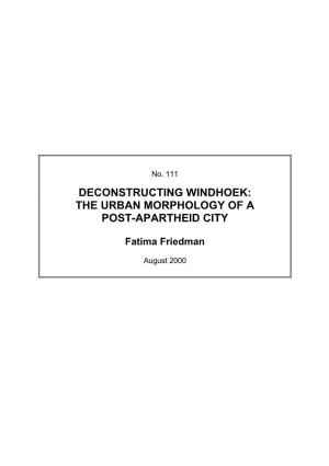 Deconstructing Windhoek: the Urban Morphology of a Post-Apartheid City