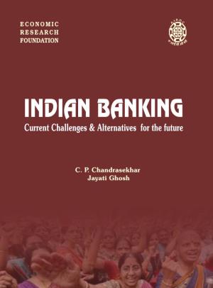 INDIAN BANKING Current Challenges & Alternatives for the Future