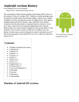 Android Version History from Wikipedia, the Free Encyclopedia Main Article: Android (Operating System)