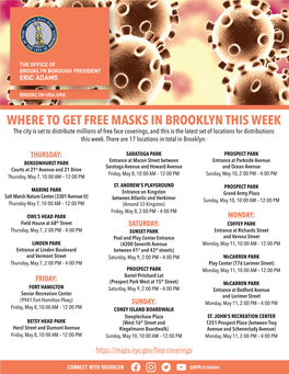 FREE MASKS in BROOKLYN THIS WEEK the City Is Set to Distribute Millions of Free Face Coverings, and This Is the Latest Set of Locations for Distributions This Week