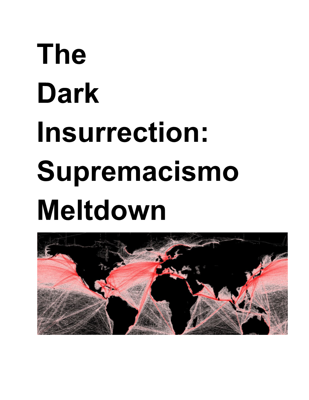 The Dark Insurrection: Supremacismo Meltdown